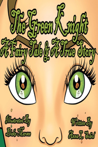 Green Knight A Fairy Tale & True Story