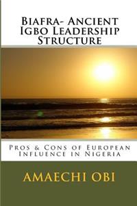 Biafra- Ancient Igbo Leadership Structure