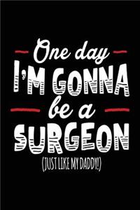 One Day I'm Gonna Be A Surgeon (Just Like My Daddy!)