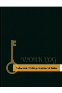 Induction-Heating Equipment Setter Work Log