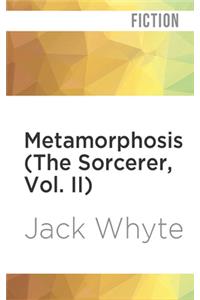 Metamorphosis (the Sorcerer, Vol. II)