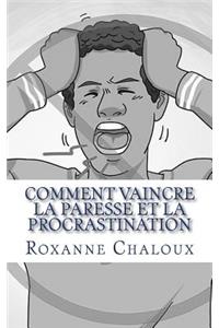 Comment vaincre la paresse et la procrastination