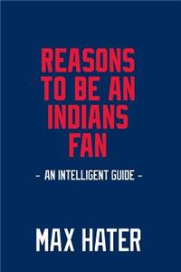 Reasons To Be An Indians Fan