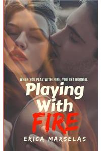 Playing With Fire