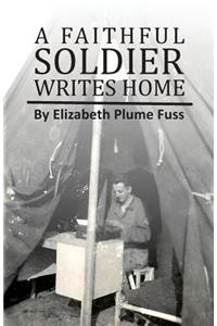 A Faithful Soldier Writes Home