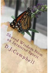 Shared Wisdom: from an Intuitive Spirit