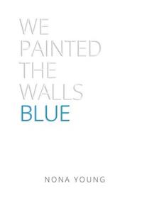We Painted the Walls Blue