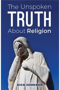 Unspoken Truth About Religion