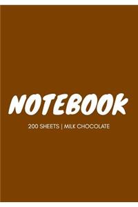 Notebook 200 Sheets: Milk Chocolate: Notebook 7 X 10: Notebook 400 Pages