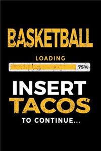 Basketball Loading 75% Insert Tacos To Continue