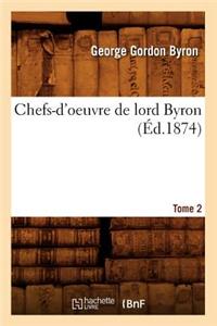 Chefs-d'Oeuvre de Lord Byron. Tome 2 (Éd.1874)