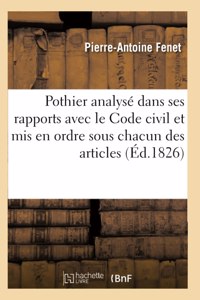 Pothier Analysé Dans Ses Rapports Avec Le Code Civil Et MIS En Ordre Sous Chacun Des Articles