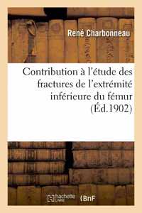 Contribution À l'Étude Des Fractures de l'Extrémité Inférieure Du Fémur