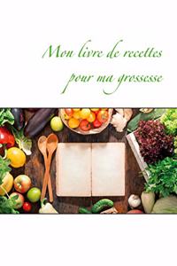 Mon livre de recettes pour ma grossesse