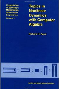 Topics in Nonlinear Dynamics with Computer Algebra