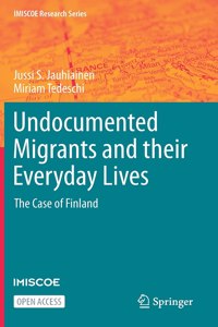 Undocumented Migrants and Their Everyday Lives