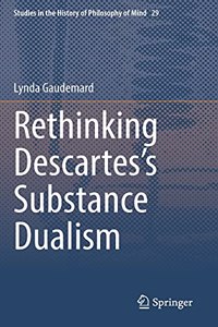 Rethinking Descartes's Substance Dualism