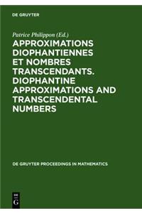 Approximations Diophantiennes Et Nombres Transcendants. Diophantine Approximations and Transcendental Numbers: Comptes-Rendus Du Colloque Tenu Au C.I.