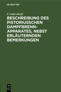 Beschreibung Des Pistoriusschen Dampfbrennapparates, Nebst Erläuternden Bemerkungen