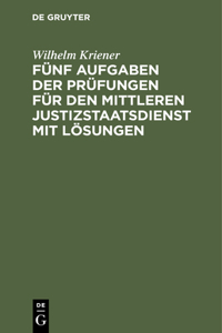 Fünf Aufgaben Der Prüfungen Für Den Mittleren Justizstaatsdienst Mit Lösungen