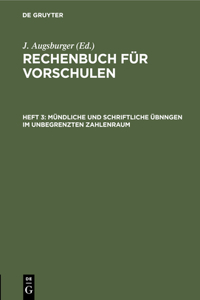 Mündliche und schriftliche Übnngen im unbegrenzten Zahlenraum