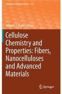 Cellulose Chemistry and Properties: Fibers, Nanocelluloses and Advanced Materials