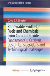 Renewable Synthetic Fuels and Chemicals from Carbon Dioxide