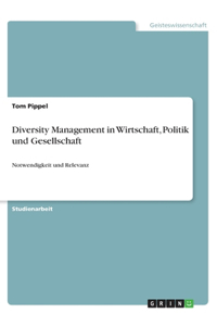 Diversity Management in Wirtschaft, Politik und Gesellschaft