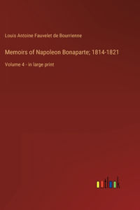 Memoirs of Napoleon Bonaparte; 1814-1821