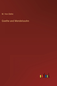 Goethe and Mendelssohn