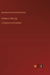 Flower o' the Lily