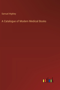 Catalogue of Modern Medical Books