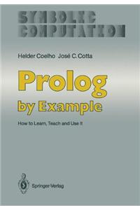 PROLOG by Example: How to Learn, Teach and Use It