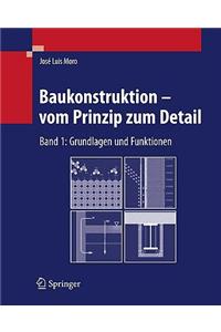 Baukonstruktion - Vom Prinzip Zum Detail