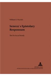 Seneca's Epistolary «Responsum»: The «De Ira» as Parody