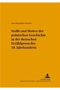 Stoffe Und Motive Der Polnischen Geschichte in Der Deutschen Erzaehlprosa Des 19. Jahrhunderts