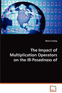 Impact of Multiplication Operators on the Ill-Posedness of Inverse Problems