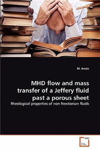 MHD flow and mass transfer of a Jeffery fluid past a porous sheet