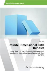 Infinite Dimensional Path Bundles