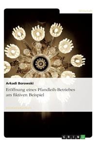 Eröffnung eines Pfandleih-Betriebes am fiktiven Beispiel