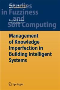 Management of Knowledge Imperfection in Building Intelligent Systems