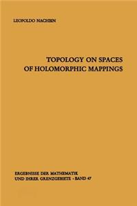 Topology on Spaces of Holomorphic Mappings