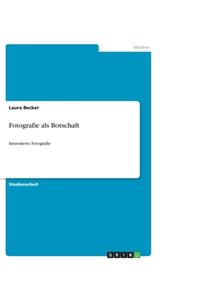 Fotografie als Botschaft