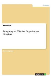 Designing an Effective Organization Structure