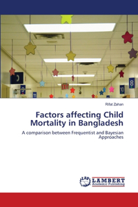 Factors affecting Child Mortality in Bangladesh