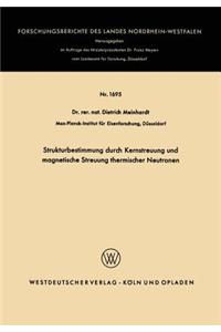 Strukturbestimmung Durch Kernstreuung Und Magnetische Streuung Thermischer Neutronen