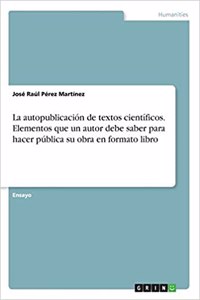 autopublicación de textos científicos. Elementos que un autor debe saber para hacer pública su obra en formato libro