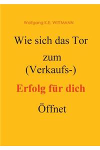 Wie Sich Das Tor Zum (Verkaufs) Erfolg Fur Dich Offnet