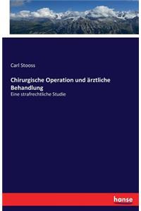 Chirurgische Operation und ärztliche Behandlung