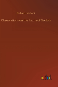 Observations on the Fauna of Norfolk